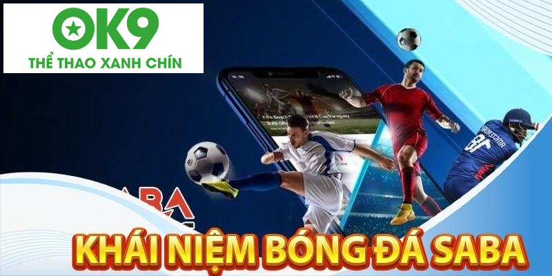 Lý giải sự thật bóng đá Saba là gì Lý giải sự thật bóng đá Saba là gì